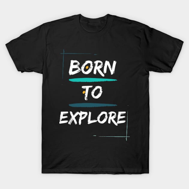 Born to Explore T-Shirt by Jet Set Mama Tee